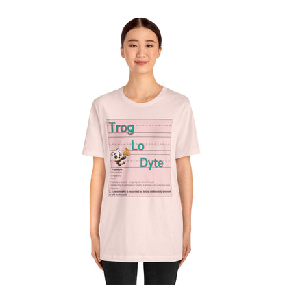 Trog.Lo.Dyte. Unisex Jersey Short Sleeve Tee