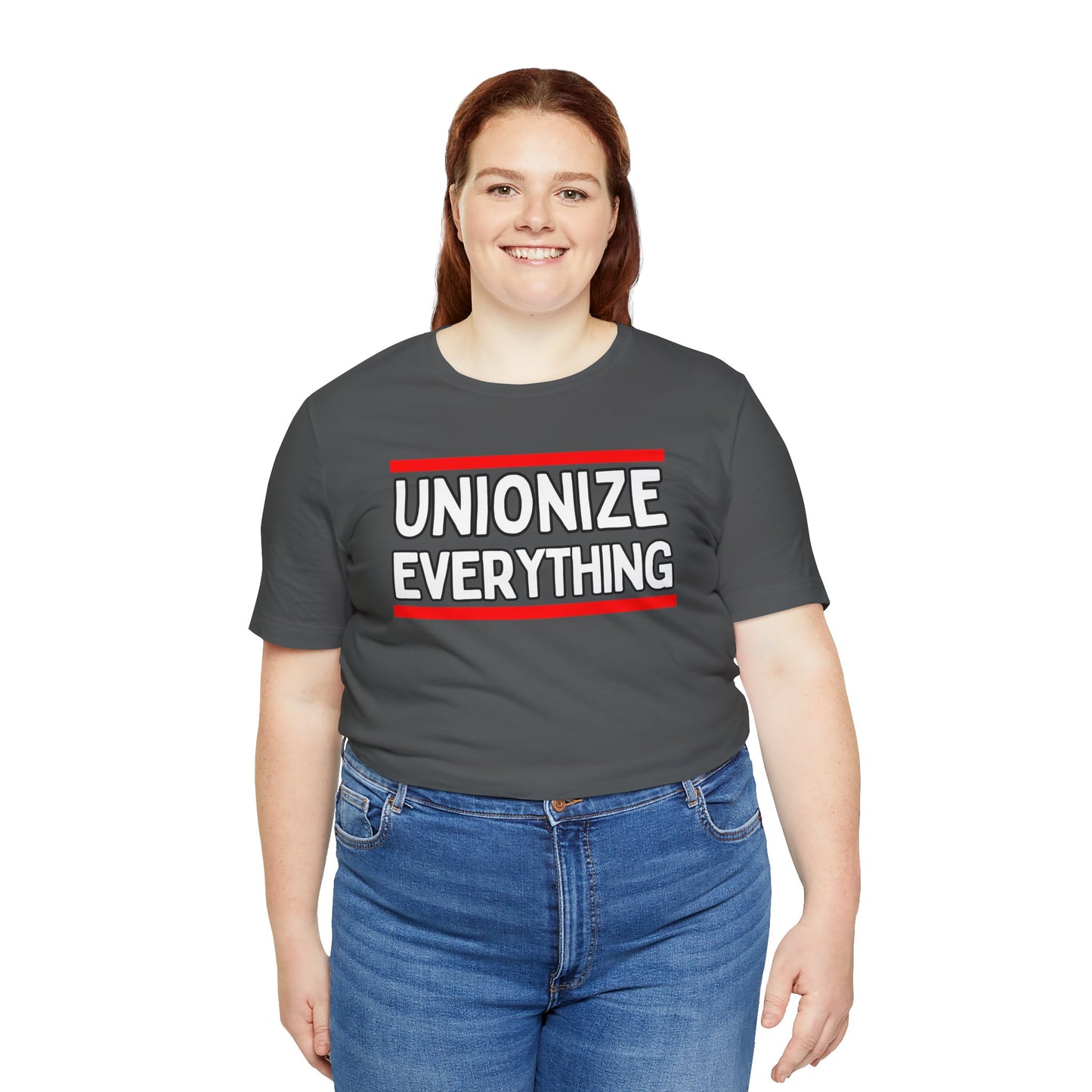 Unionize Everything Unisex Jersey Short Sleeve Tee