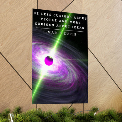 Super Massive Black Hole - Marie Curie Quote Matte Vertical Posters