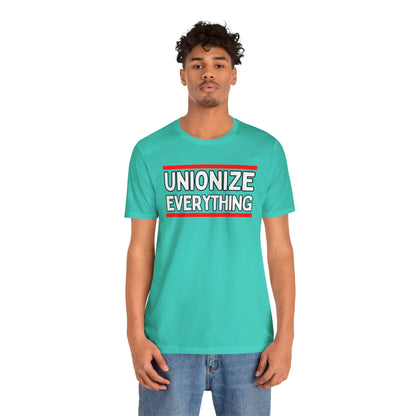 Unionize Everything Unisex Jersey Short Sleeve Tee