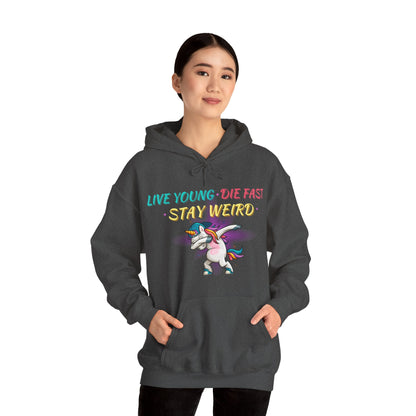 Live Young. Die Fast. Stay Weird. Unisex Heavy Blend™ Hooded Sweatshirt