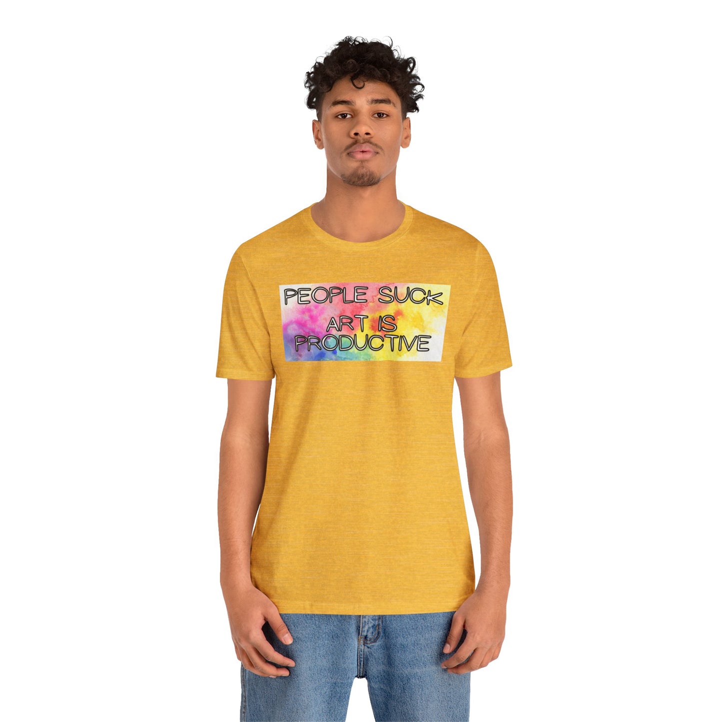 People Suck, Art Is Productive Unisex Jersey Short Sleeve Tee