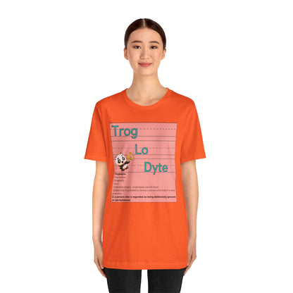 Trog.Lo.Dyte. Unisex Jersey Short Sleeve Tee