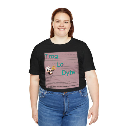 Trog.Lo.Dyte. Unisex Jersey Short Sleeve Tee