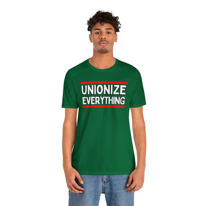 Unionize Everything Unisex Jersey Short Sleeve Tee