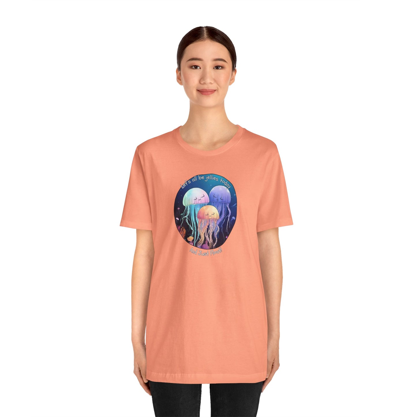 Let's All Be Jellies Today Unisex Jersey Short Sleeve Tee