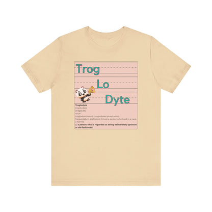 Trog.Lo.Dyte. Unisex Jersey Short Sleeve Tee