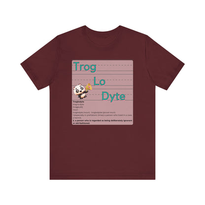 Trog.Lo.Dyte. Unisex Jersey Short Sleeve Tee