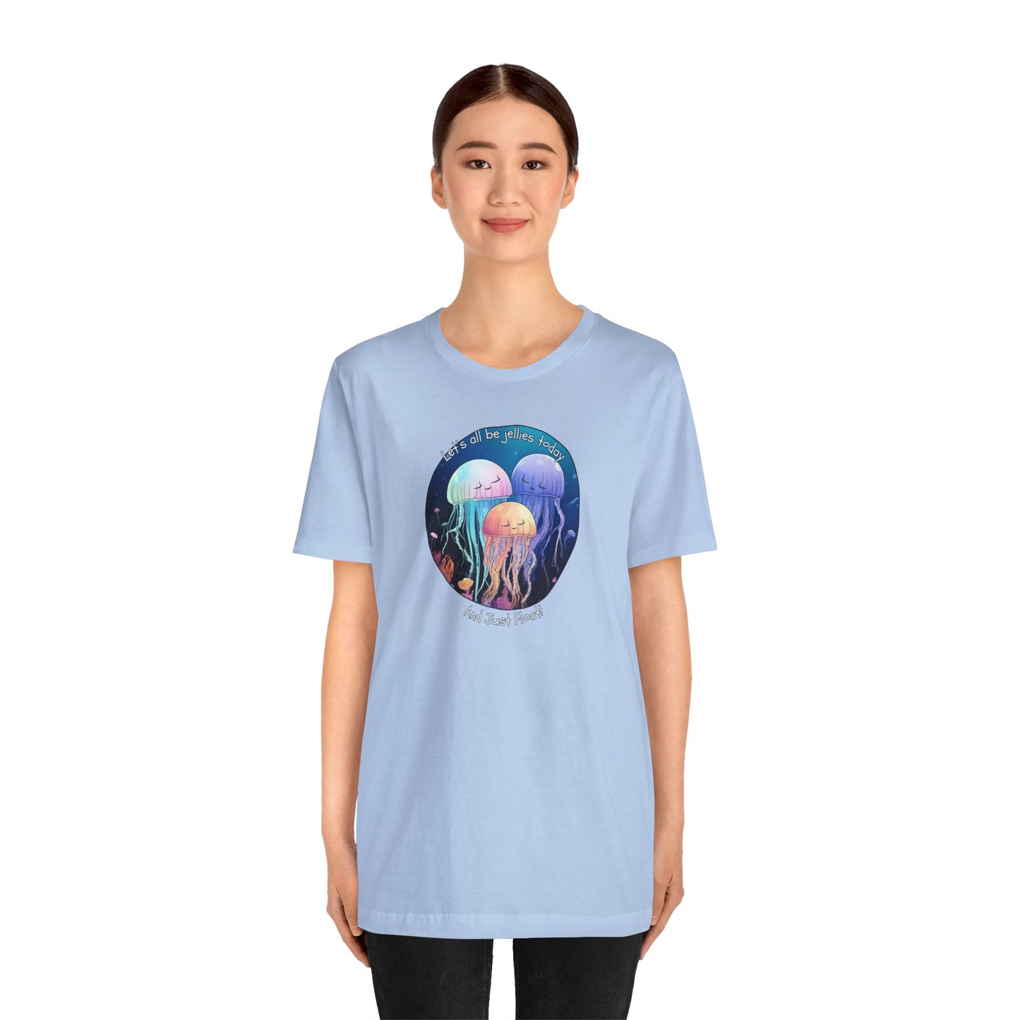 Let's All Be Jellies Today Unisex Jersey Short Sleeve Tee