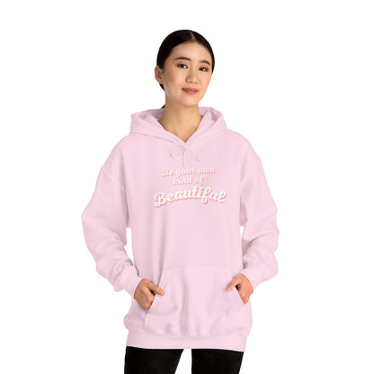 Be Your Own Kind Of Beautiful 2 Unisex Heavy Blend™ Hooded Sweatshirt