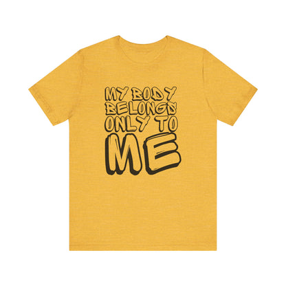 My Body/Your Body Unisex Jersey Short Sleeve Tee