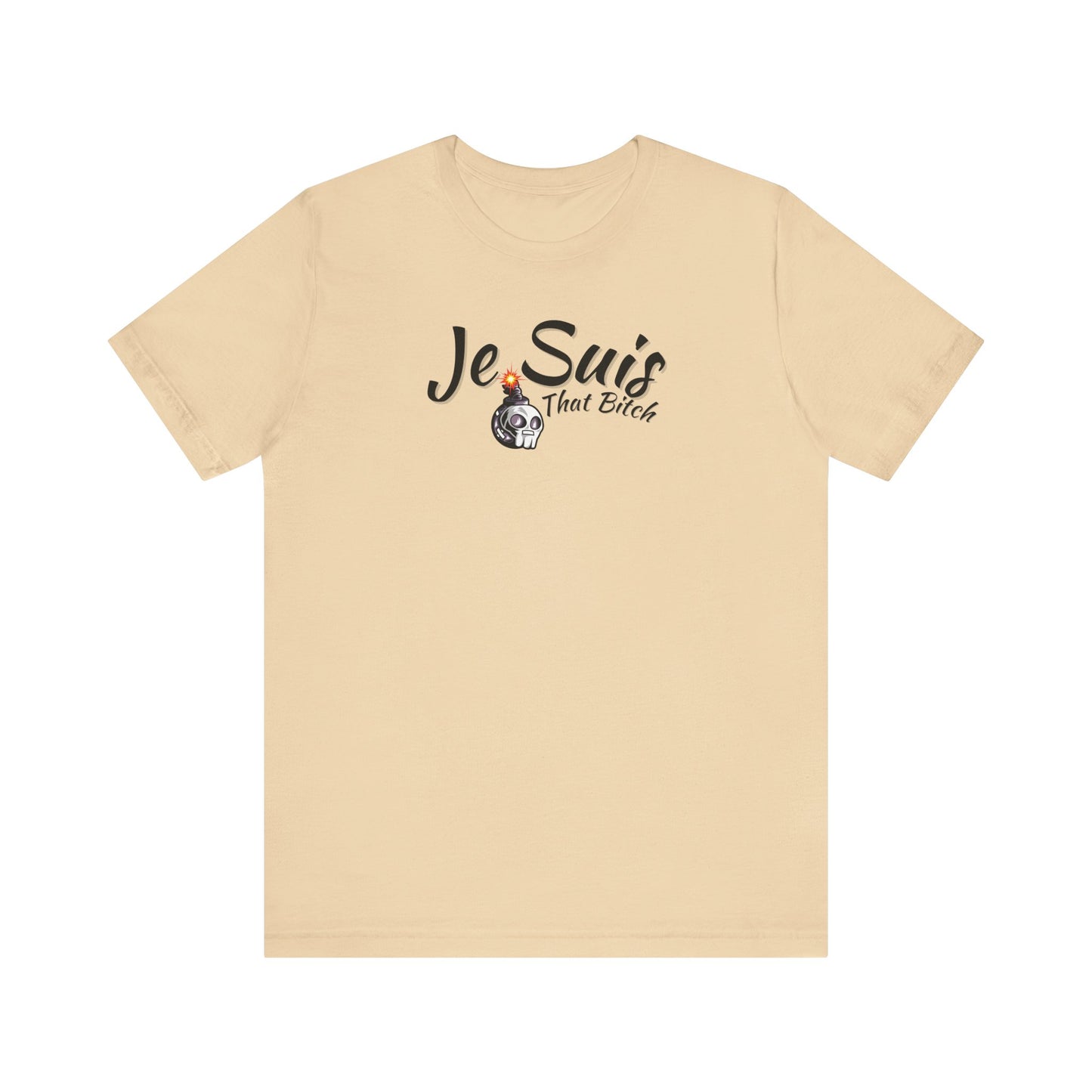 Je Suis That Bitch Unisex Jersey Short Sleeve Tee