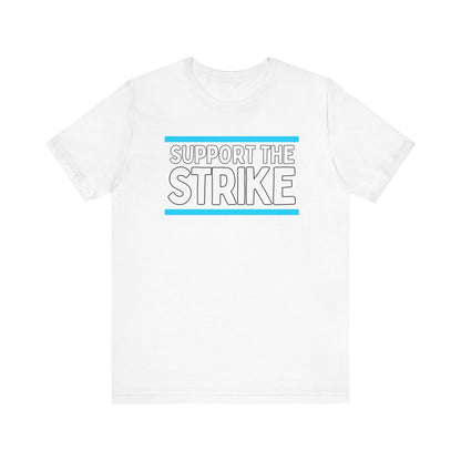 Support The Strike Unisex Jersey Short Sleeve Tee