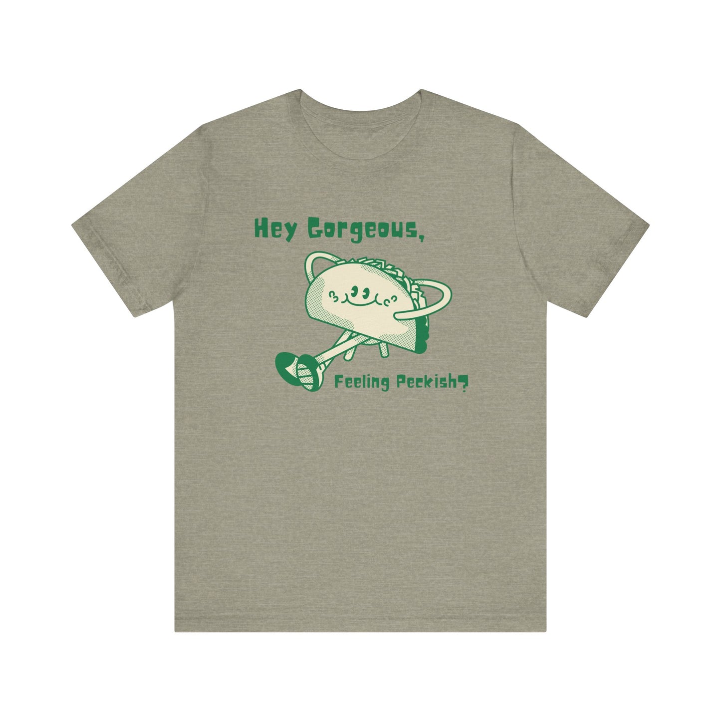 Hey Gorgeous, Feeling Peckish? Unisex Jersey Short Sleeve Tee