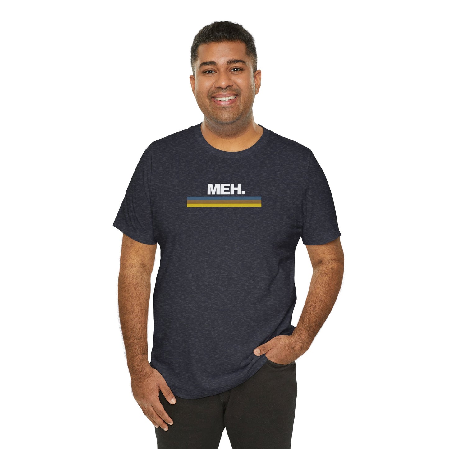 Meh. Unisex Jersey Short Sleeve Tee