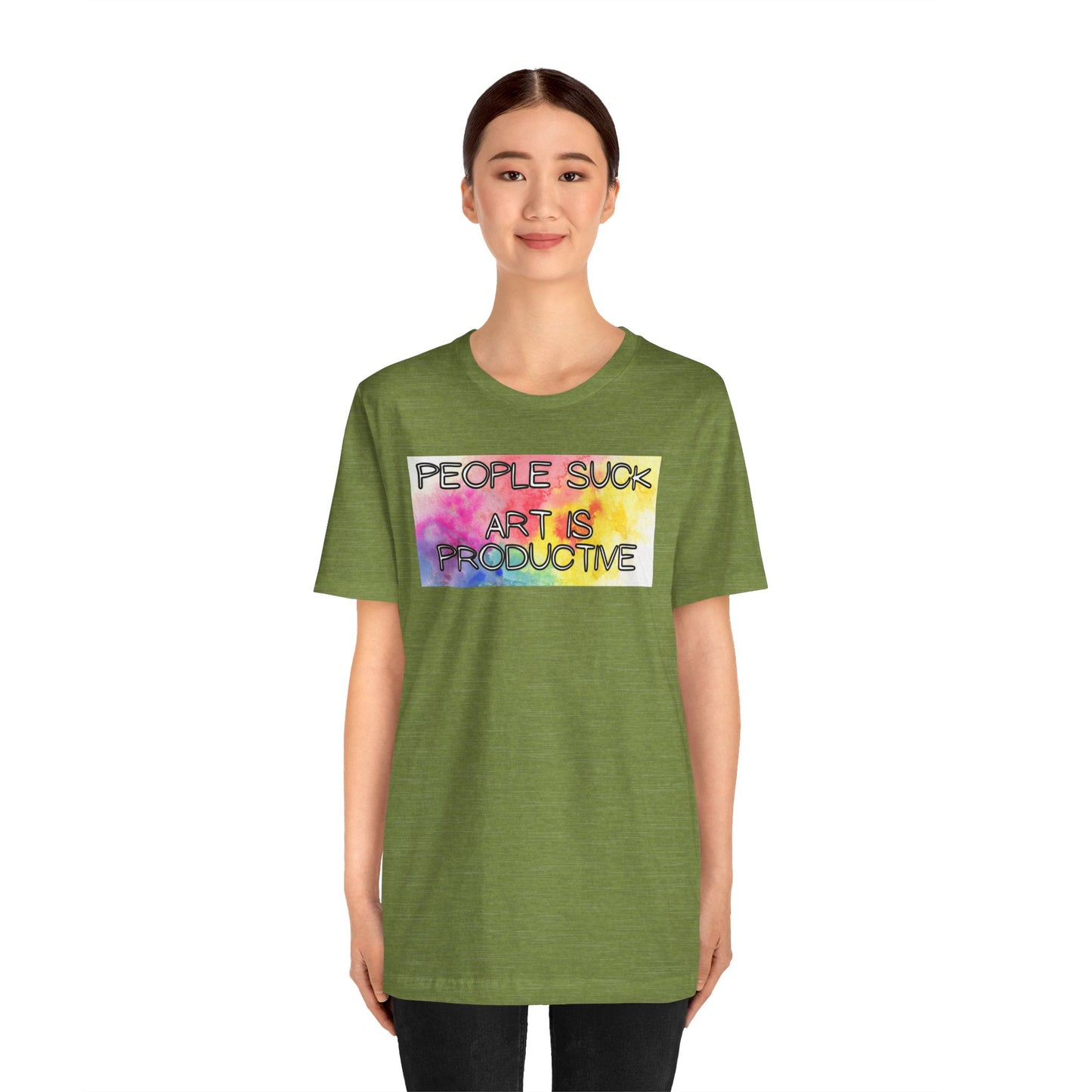 People Suck, Art Is Productive Unisex Jersey Short Sleeve Tee