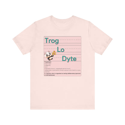 Trog.Lo.Dyte. Unisex Jersey Short Sleeve Tee