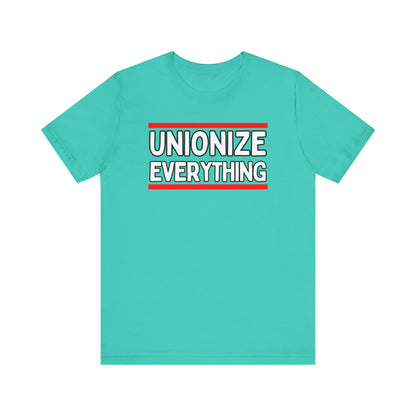 Unionize Everything Unisex Jersey Short Sleeve Tee