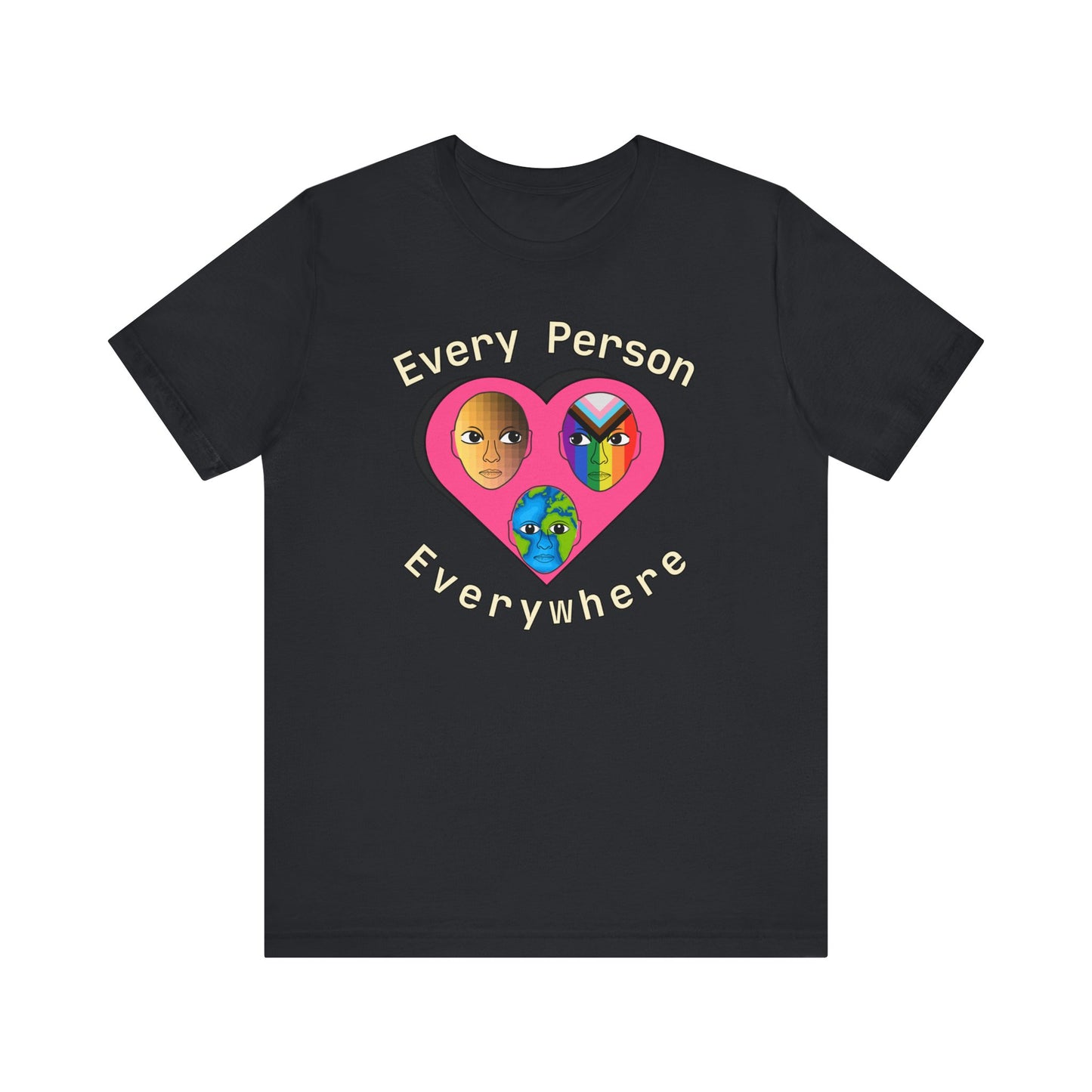 Every Person, Everywhere! Unisex Jersey Short Sleeve Tee