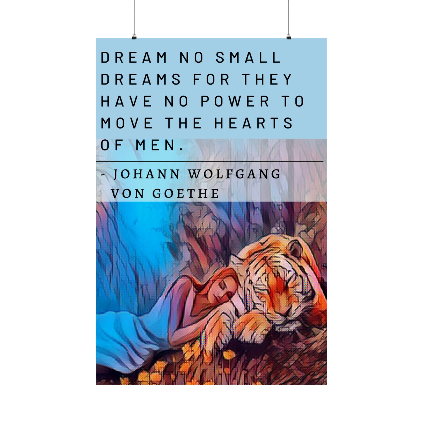 The Lady Dreams With Tigers - Von Goethe Quote Matte Vertical Posters