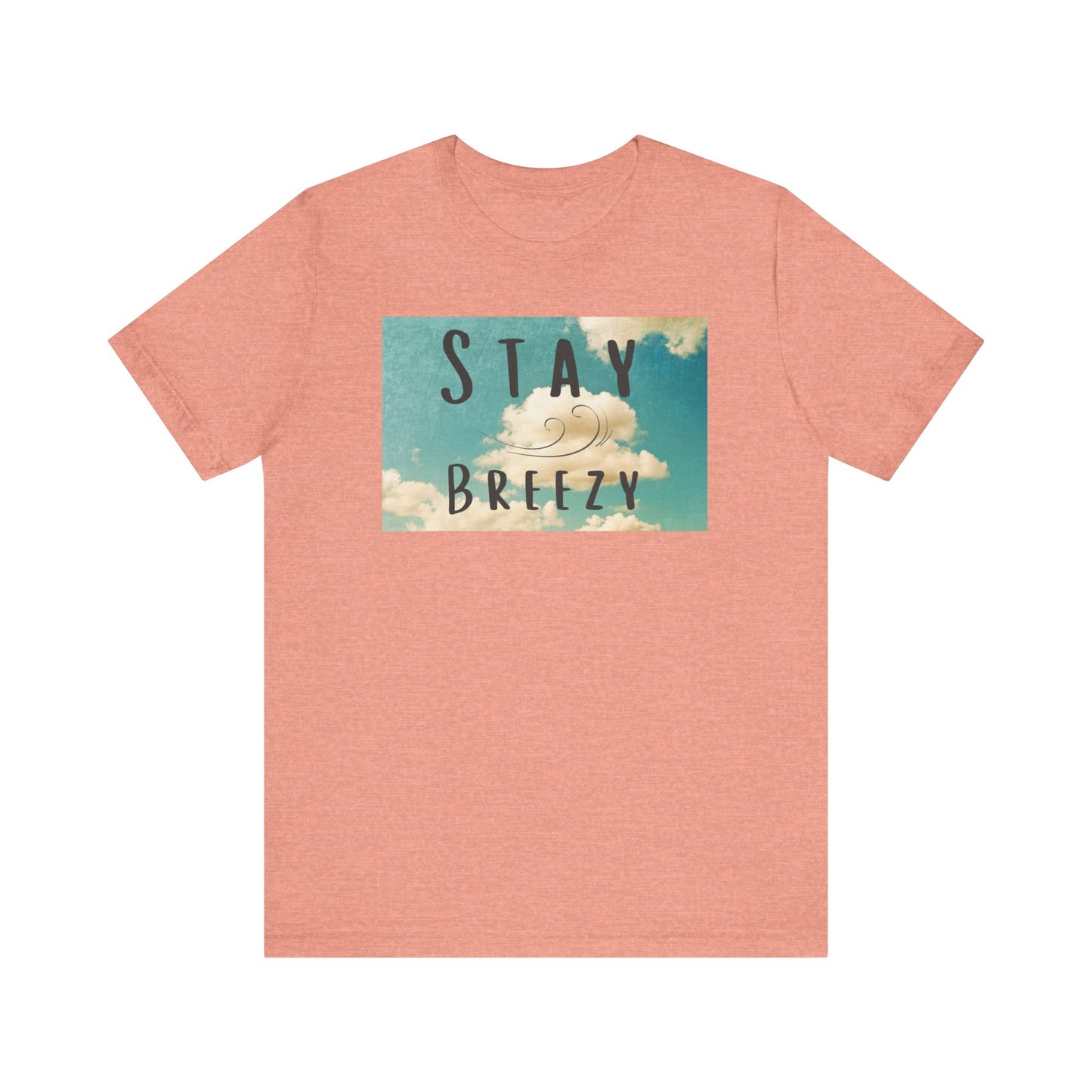 Stay Breezy Unisex Jersey Short Sleeve Tee