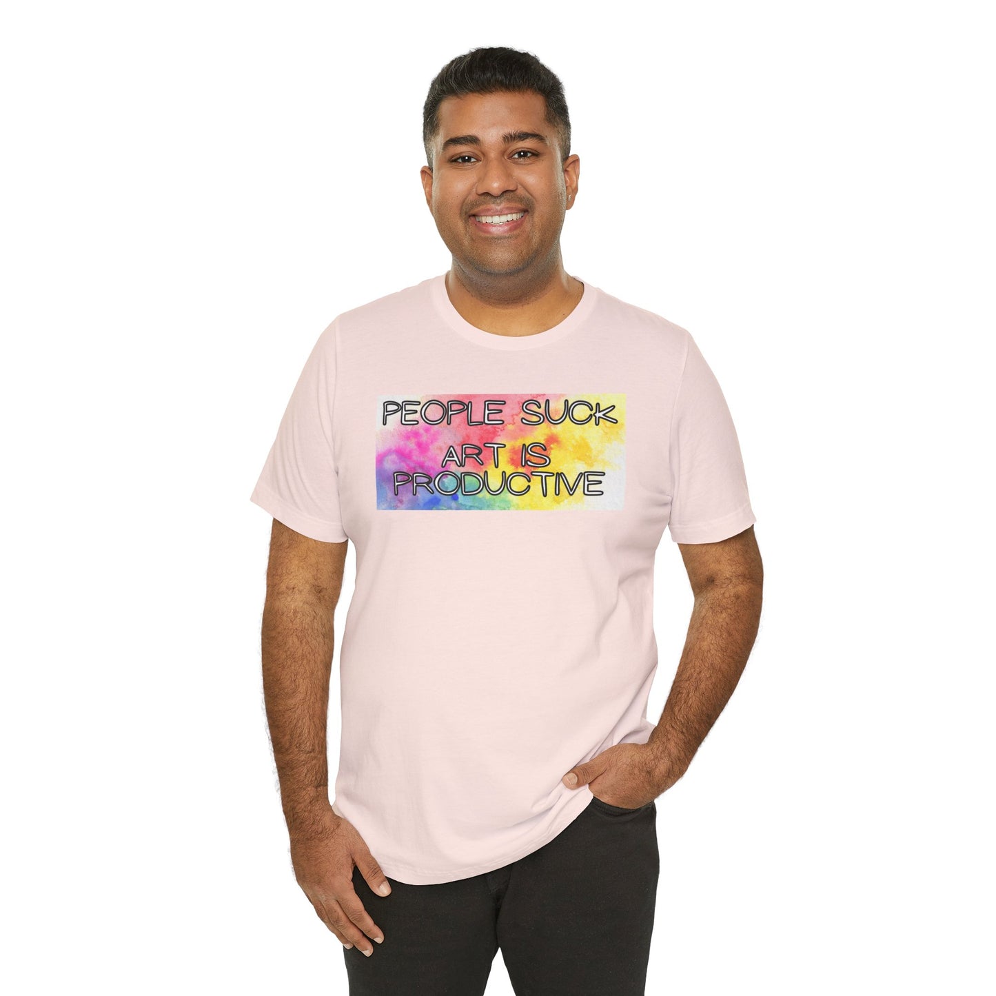 People Suck, Art Is Productive Unisex Jersey Short Sleeve Tee