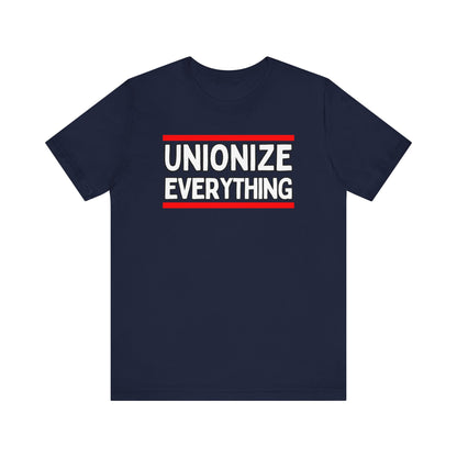 Unionize Everything Unisex Jersey Short Sleeve Tee