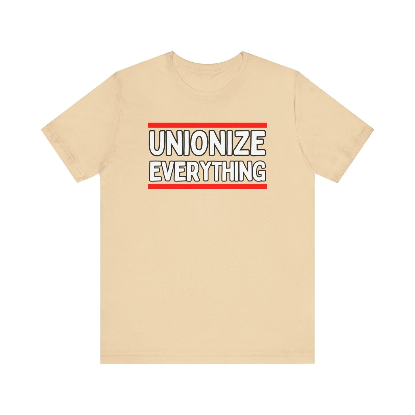 Unionize Everything Unisex Jersey Short Sleeve Tee