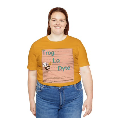 Trog.Lo.Dyte. Unisex Jersey Short Sleeve Tee