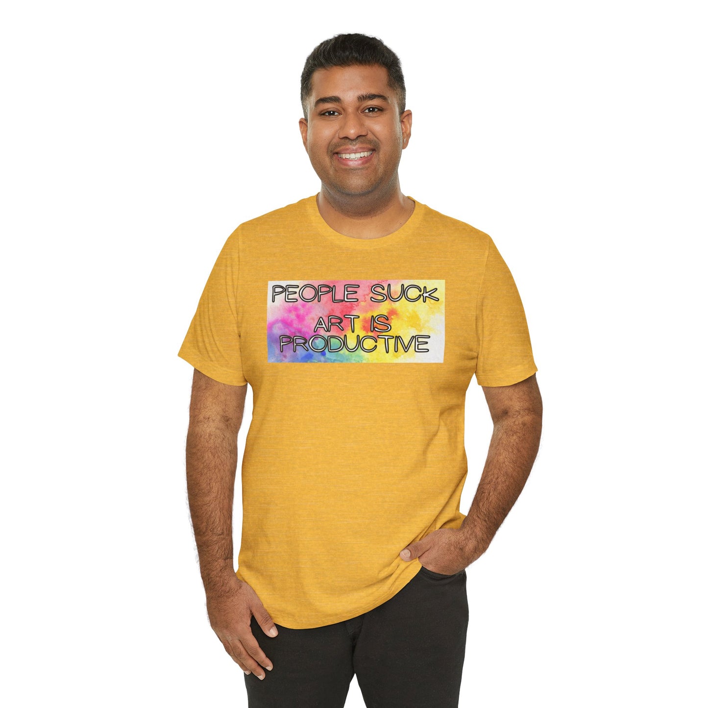 People Suck, Art Is Productive Unisex Jersey Short Sleeve Tee