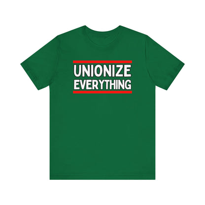 Unionize Everything Unisex Jersey Short Sleeve Tee