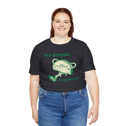 Hey Gorgeous, Feeling Peckish? Unisex Jersey Short Sleeve Tee