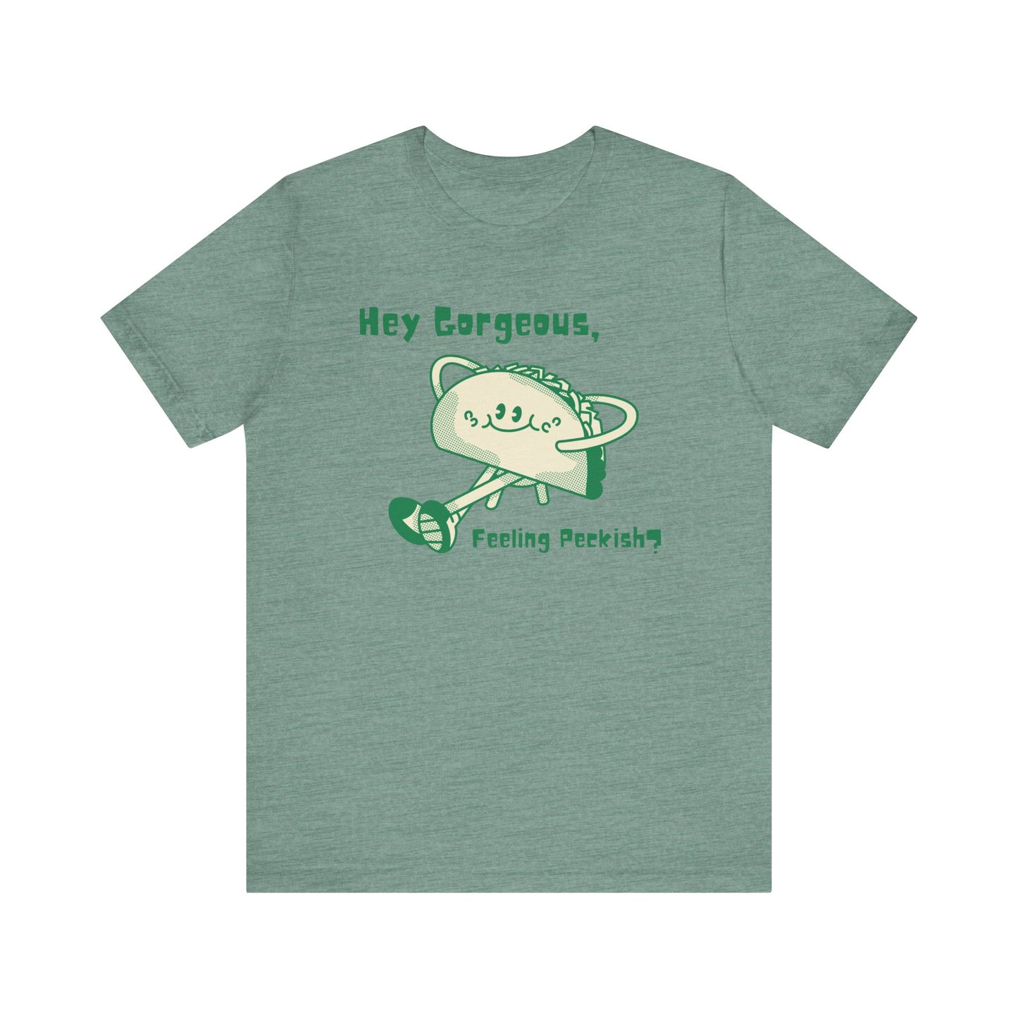 Hey Gorgeous, Feeling Peckish? Unisex Jersey Short Sleeve Tee